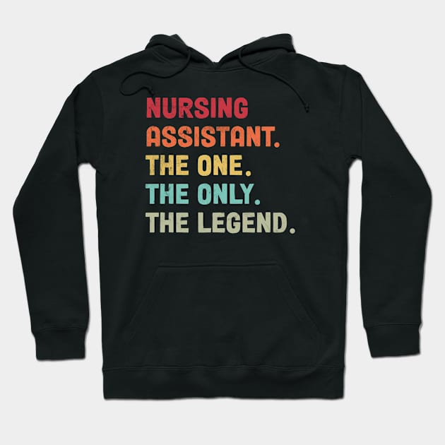 Nursing Assistant - The One - The Legend - Design Hoodie by best-vibes-only